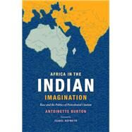 Africa in the Indian Imagination by Burton, Antoinette, 9780822361480