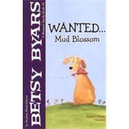 Wanted...Mud Blossom by Byars, Betsy; Haley, Amanda, 9780823421480