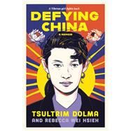Defying China by Tsultrim Dolma; Rebecca Wei Hsieh, 9798217281480