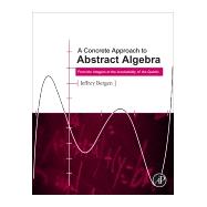 A Concrete Approach to Abstract Algebra by Bergen, Jeffrey, 9780128051481