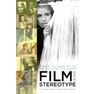 Film and Stereotype by Schweinitz, Jrg; Schleussner, Laura, 9780231151481