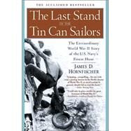 The Last Stand of the Tin Can Sailors by HORNFISCHER, JAMES D., 9780553381481