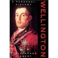 Wellington A Personal History by Hibbert, Christopher, 9780738201481