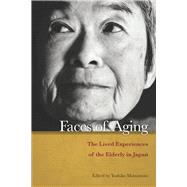 Faces of Aging by Matsumoto, Yoshiko, 9780804771481