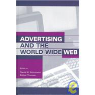 Advertising and the World Wide Web by Schumann, David W.; Thorson, Esther, 9780805831481