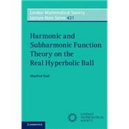 Harmonic and Subharmonic Function Theory on the Hyperbolic Ball by Stoll, Manfred, 9781107541481