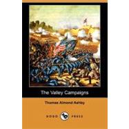 The Valley Campaigns by Ashby, Thomas Almond, 9781409971481