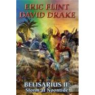 Belisarius Ii: Storm At Noontide by Flint, Eric, 9781416591481