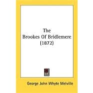 The Brookes of Bridlemere by Melville, George John Whyte, 9781437141481