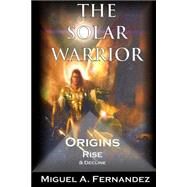 The Solar Warrior by Fernandez, Miguel Angel, 9781505691481
