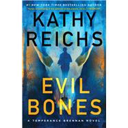 Evil Bones by Reichs, Kathy, 9781668051481