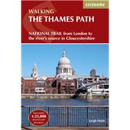 The Thames Path National Trail from London to the river's source in Gloucestershire by Hatts, Leigh, 9781786311481