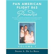 Pan American Flight 863 to Paradise by De La Rosa, Frank A., 9781796071481