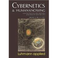 Cybernetics and Human Knowing, Volume 14 : A Journal of Second-Order Cybernetics Autopoiesis and Cyber-Semiotics by Brier, Soren; Baecker, Dirk; Thyssen, Ole, 9781845401481