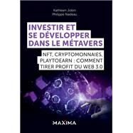 Investir et se dvelopper dans le Mtavers by Philippe Nadeau; Kathleen Jobin, 9782818811481