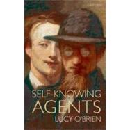 Self-knowing Agents by O'Brien, Lucy, 9780199261482