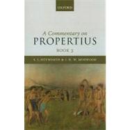 A Commentary on Propertius, Book 3 by Heyworth, S. J.; Morwood, J. H. W., 9780199571482