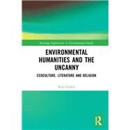 Environmental Humanities and the Uncanny by Giblett, Rod, 9780367181482