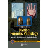 DiMaio's Forensic Pathology by Vincent J.M. DiMaio; D. Kimberley Molina, 9780367251482