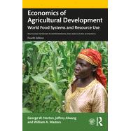 Economics of Agricultural Development: World Food Systems and Resource Use by Norton, George W.; Alwang, Jeffrey; Masters, William A., 9780367321482