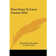 First Steps to Lawn Tennis by Beamish, Alfred Ernest; Sewell, E. H. D., 9781437061482