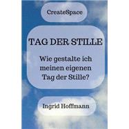 Tag Der Stille by Hoffmann, Ingrid, 9781507801482