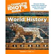The Complete Idiot's Guide to World History by Hall, Timothy C., 9781615641482