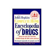 The Johns Hopkins Complete Home Encyclopedia of Drugs: Developed Especially for People over 50 by Margolis, Simeon Phd, 9780929661483