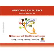 Strategies and Checklists for Mentors Mentoring Excellence Toolkit #1 by Zachary, Lois J.; Fischler, Lory A., 9781118271483