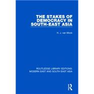 The Stakes of Democracy in South-East Asia (RLE Modern East and South East Asia) by van Mook *NFA*; H. J., 9781138901483
