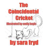 The Coincidental Cricket by Fryd, Sara; Hoyle, Emily, 9781451501483