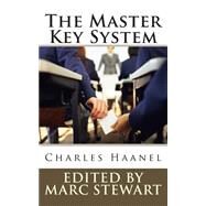 The Master Key System by Haanel, Charles; Stewart, Marc, 9781499741483