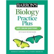 Barron's Biology Practice Plus: 400+ Online Questions and Quick Study Review by Goldberg, Deborah T.; Abrams, Marisa, 9781506281483