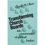 Transforming Church Boards into Communities by Olsen, Charles M., 9781566991483