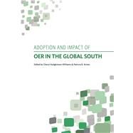 Adoption and Impact of Oer in the Global South by Hodgkinson-williams, Cheryl; Arinto, Patricia B., 9781928331483