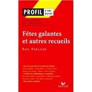 Profil - Verlaine (Paul) : Ftes galantes et autres recueils by Jol Dubosclard; Michel Barlow; Bndicte Reveyrand; Paul Verlaine, 9782218921483