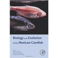 Biology and Evolution of the Mexican Cavefish by Keene; Yoshizawa; McGaugh, 9780128021484