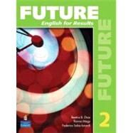 Future 2 English for Results (with Practice Plus CD-ROM) by Lynn, Sarah; Long, Wendy, 9780131991484