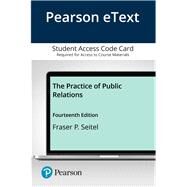 Pearson eText for The Practice of Public Relations -- Access Card by Seitel, Fraser P, 9780135641484