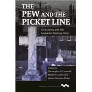 Pew and the Picket Line by Cantwell, Christopher D.; Carter, Heath W.; Drake, Janine Giorano, 9780252081484