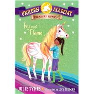 Unicorn Academy Treasure Hunt #3: Ivy and Flame by Sykes, Julie; Truman, Lucy, 9780593571484