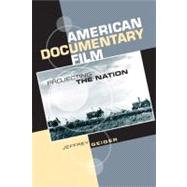American Documentary Film Projecting the Nation by Geiger, Jeffrey, 9780748621484