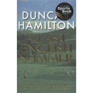 A Last English Summer by Hamilton, Duncan, 9780857381484