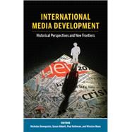 International Media Development by Benequista, Nicholas; Abbott, Susan; Rothman, Paul; Mano, Winston, 9781433151484