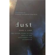 Dust The Inside Story of its Role in the September 11th Aftermath by Lioy, Paul J.; Kean, Thomas H., 9781442201484