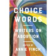 Choice Words by Finch, Annie, 9781642591484