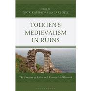 Tolkien's Medievalism in Ruins by Nick Katsiadas and Carl Sell, 9781666971484
