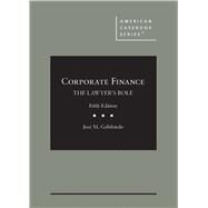 Corporate Finance, The Lawyer's Role(American Casebook Series) by Gabilondo, Jose M., 9781685611484