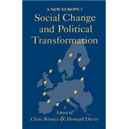 Social Change And Political Transformation: A New Europe? by Rootes,Chris, 9781857281484