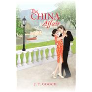 The China Affair by Gooch, J. T., 9781984521484